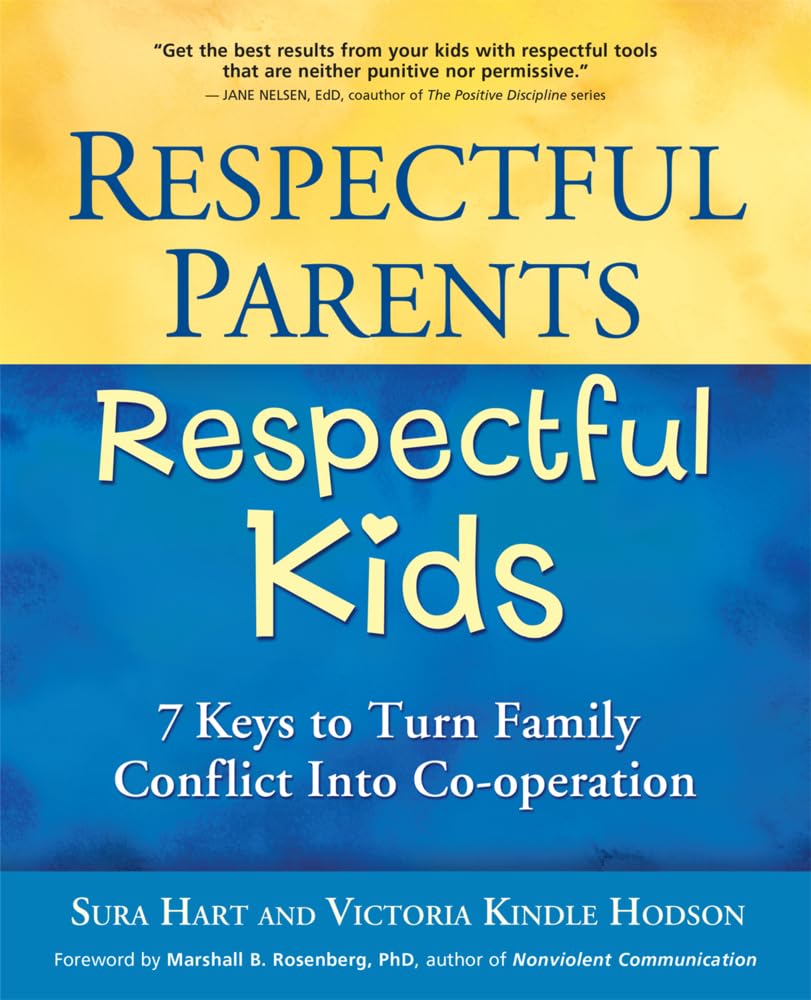 Respectful Parents, Respectful Kids: 7 Keys to Turn Family Conflict into Cooperation,Used