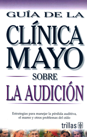 Guia de la Clinica Mayo Sobre La Audicion / Mayo Clinic Guide To Hearing (Spanish Edition),Used