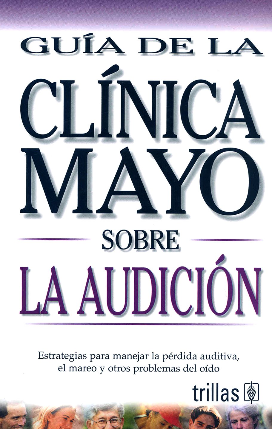 Guia de la Clinica Mayo Sobre La Audicion / Mayo Clinic Guide To Hearing (Spanish Edition),Used