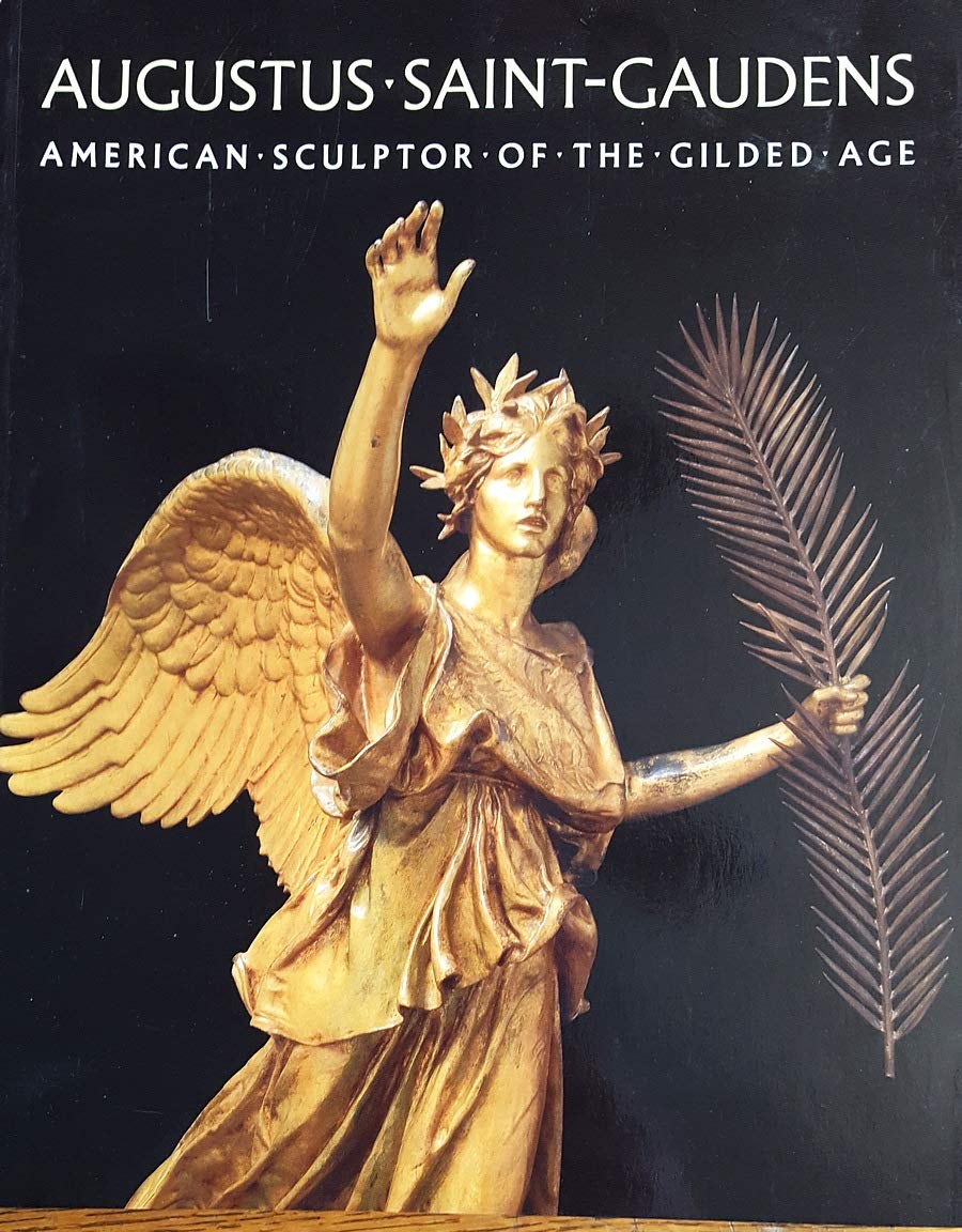 Augustus SaintGaudens: American Sculptor of the Gilded Age,Used