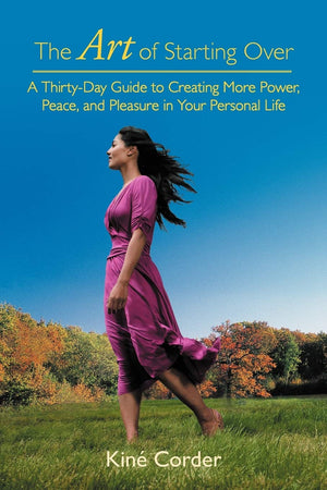 The Art Of Starting Over: A Thirtyday Guide To Creating More Power, Peace, And Pleasure In Your Personal Life,Used