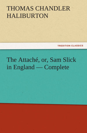 The Attach, or, Sam Slick in England  Complete,Used