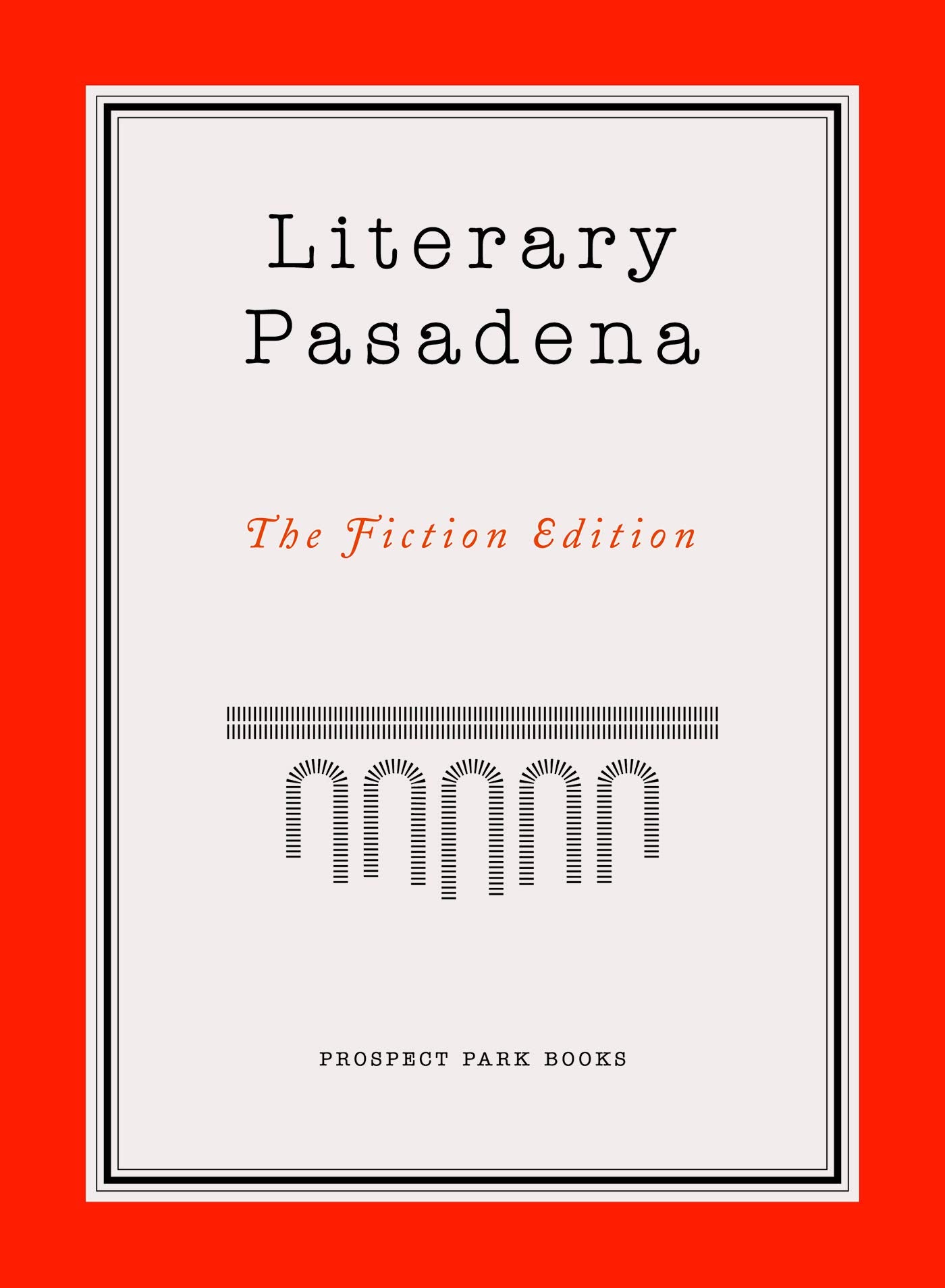 Literary Pasadena: The Fiction Edition,Used