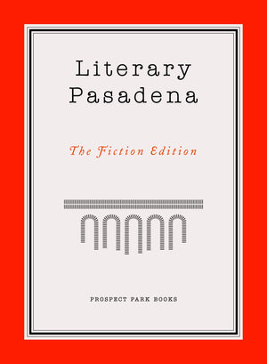 Literary Pasadena: The Fiction Edition,Used
