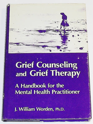 Grief Counseling and Grief Therapy: A Handbook for the Mental Health Practitioner,New