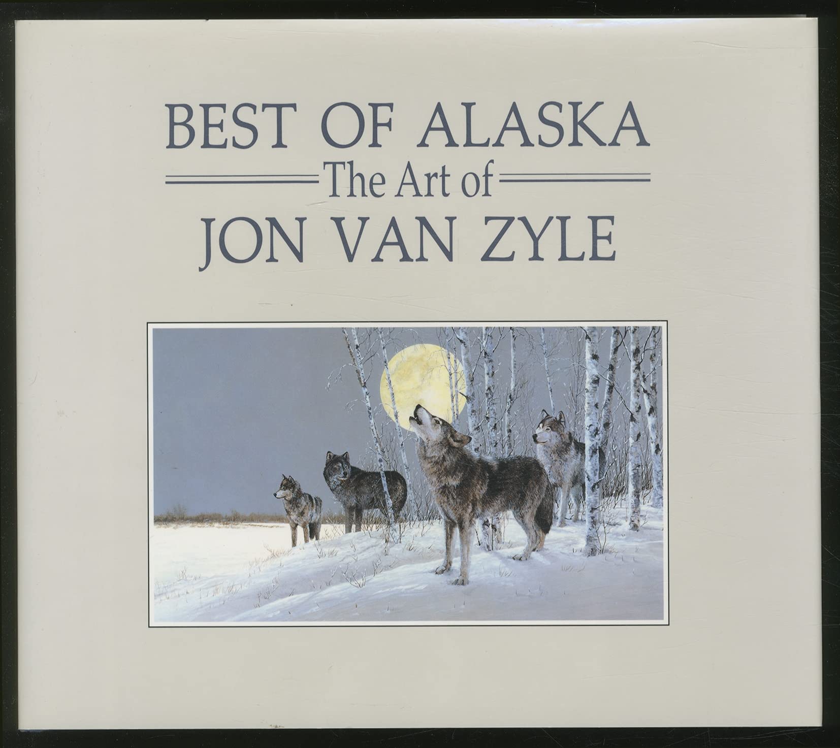 Best Of Alaska: The Art Of Jon Van Zyle,Used