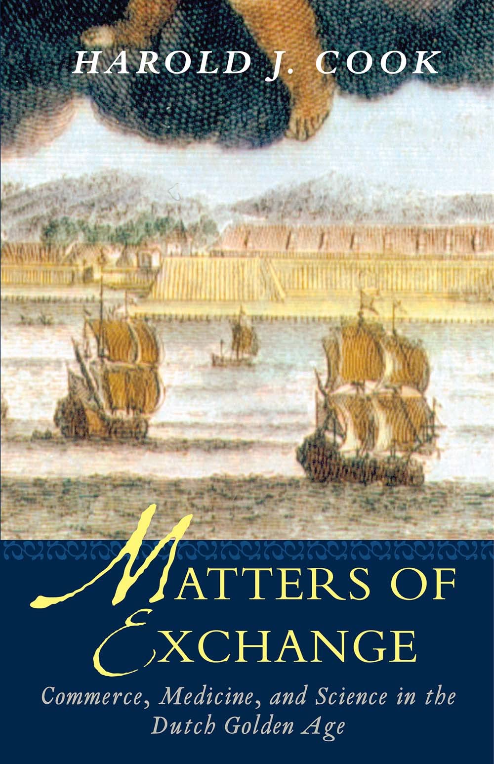 Matters of Exchange: Commerce, Medicine, and Science in the Dutch Golden Age,Used
