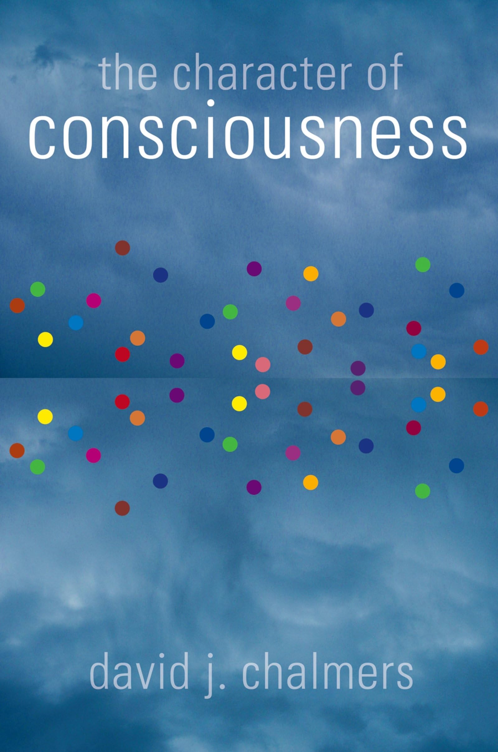 The Character of Consciousness (Philosophy of Mind),Used