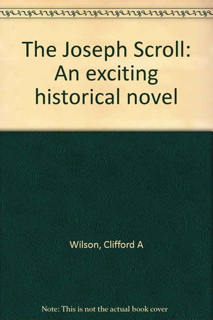The Joseph Scroll : An Exciting Historical Novel,Used