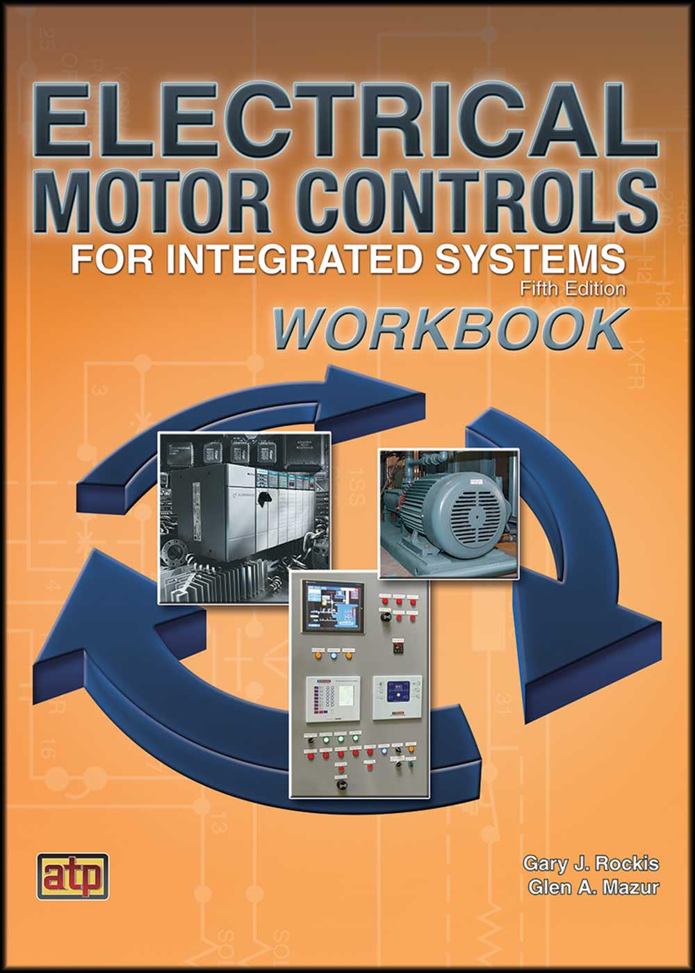 Electrical Motor Controls for Integrated Systems Workbook,Used