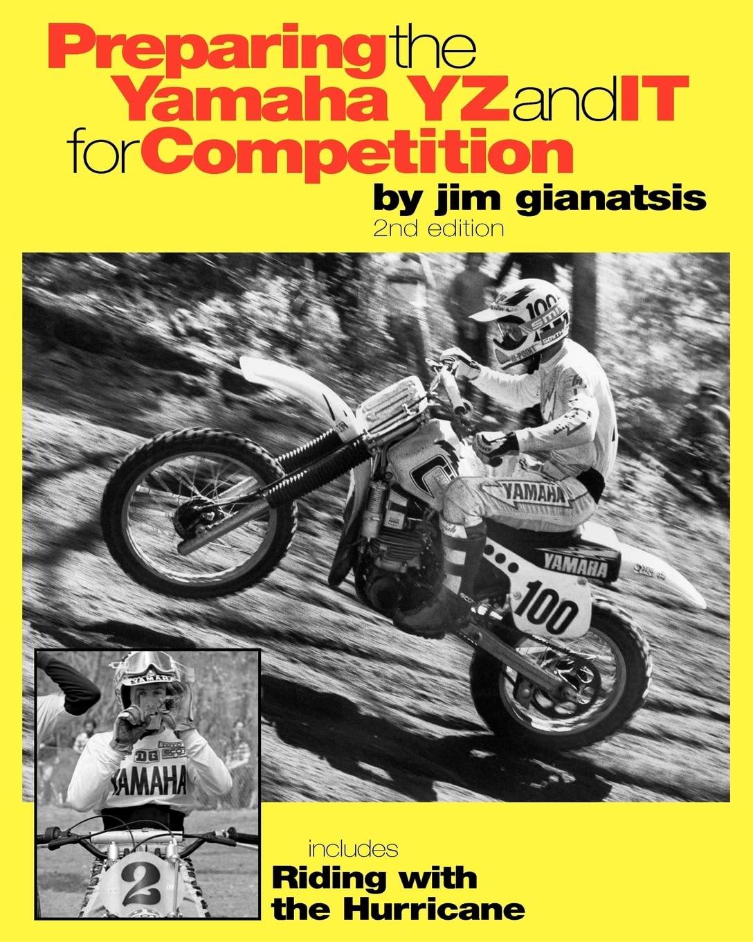 Preparing The Yamaha Yz And It For Competition: Includes Riding With The Hurricane, Vol. 2, 2Nd Edition