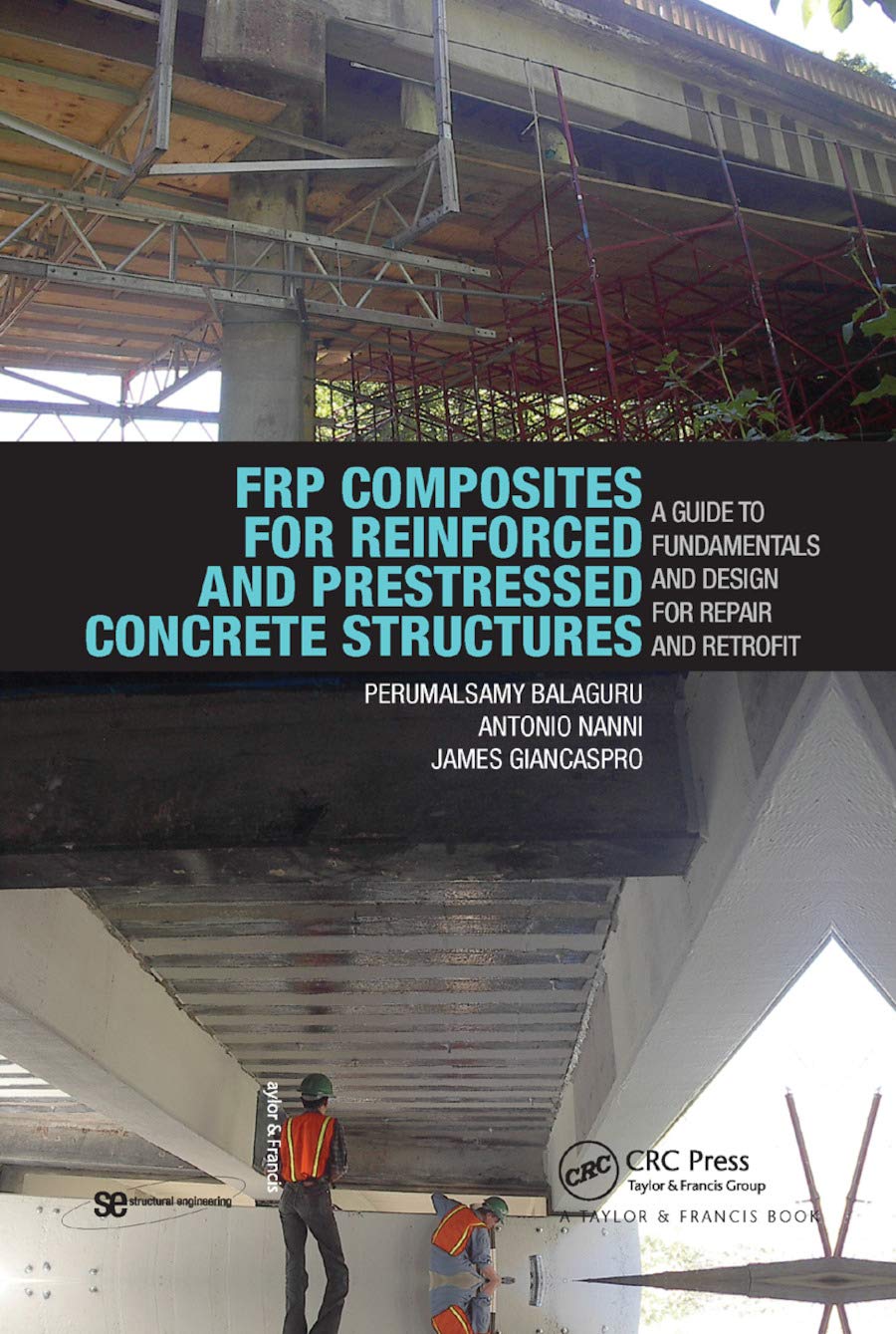 FRP Composites for Reinforced and Prestressed Concrete Structures: A Guide to Fundamentals and Design for Repair and Retrofit (S,Used