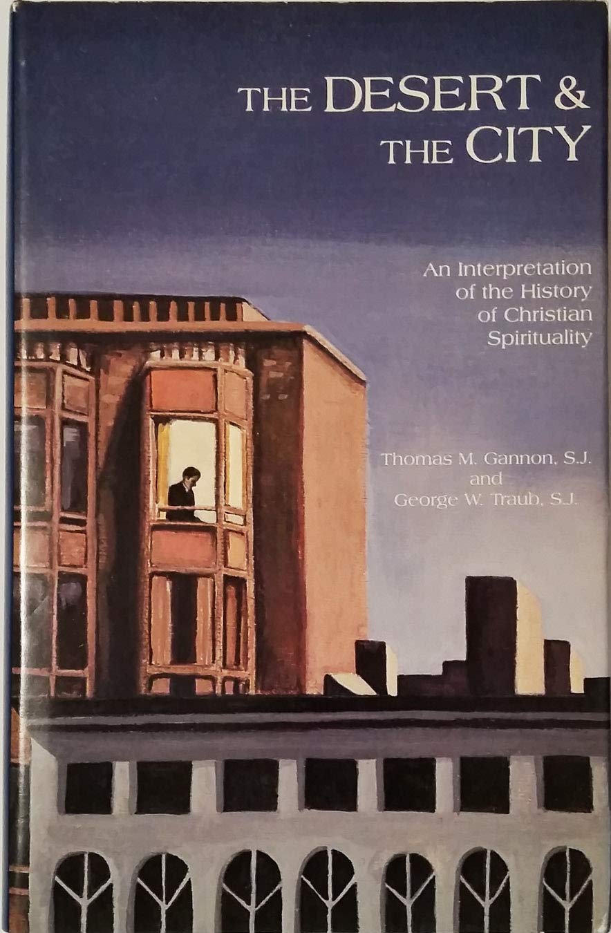 The Desert And The City: An Interpretation Of The History Of Christian Spirituality,Used