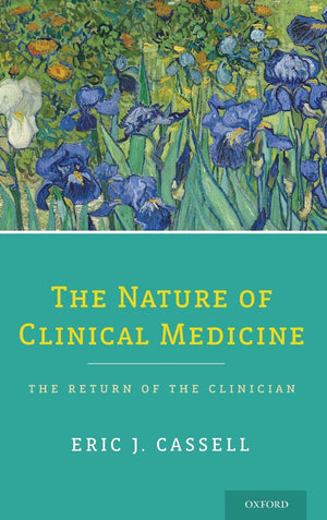 The Nature Of Clinical Medicine: The Return Of The Clinician,New