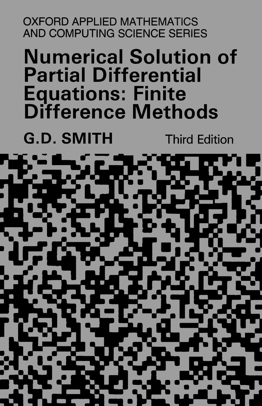 Numerical Solution Of Partial Differential Equations: Finite Difference Methods (Oxford Applied Mathematics And Computing Scienc,Used
