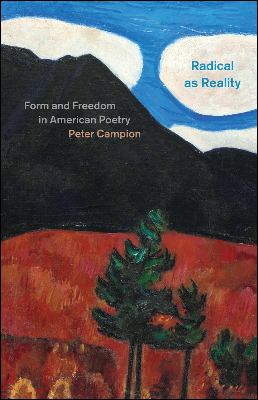 Radical as Reality: Form and Freedom in American Poetry,Used