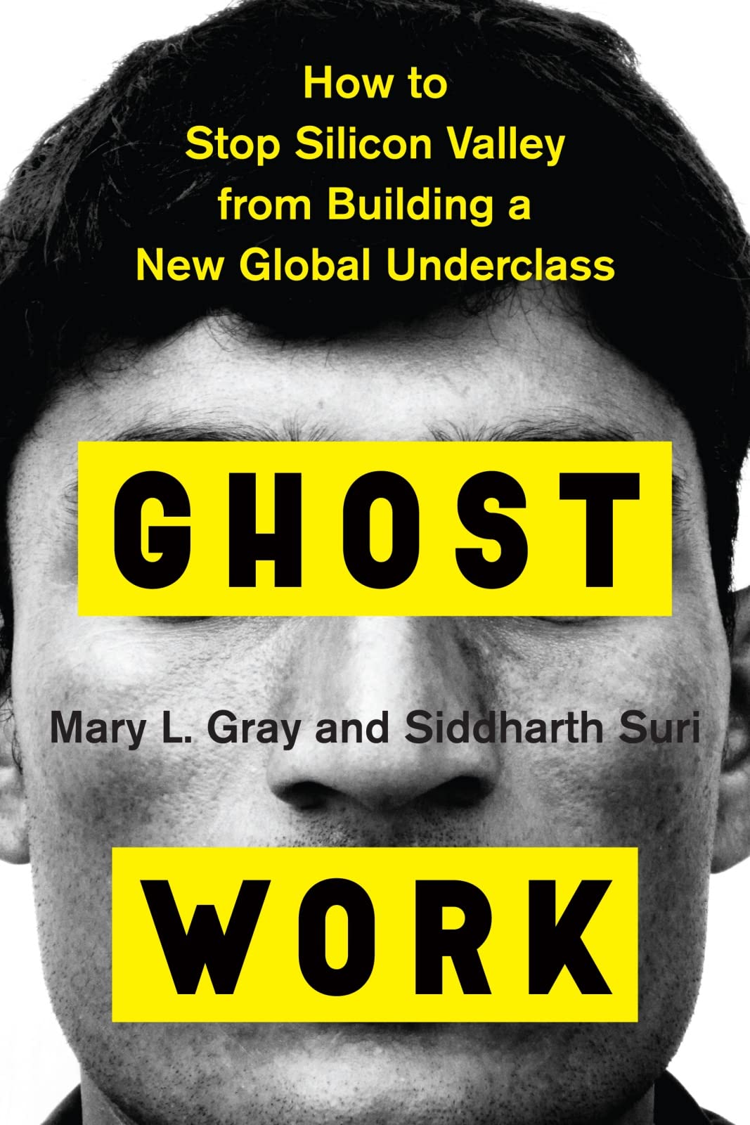 Ghost Work: How to Stop Silicon Valley from Building a New Global Underclass,Used