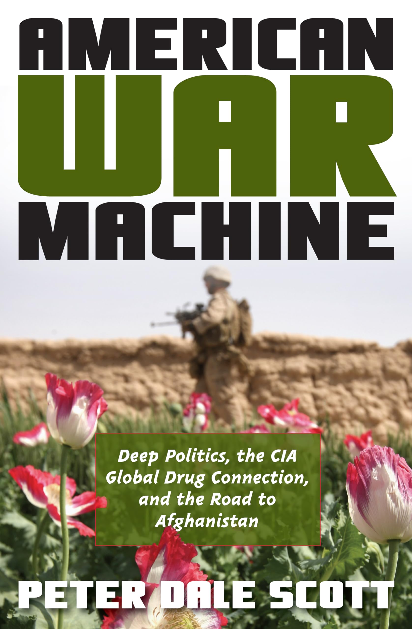 American War Machine: Deep Politics, the CIA Global Drug Connection, and the Road to Afghanistan (War and Peace Library),Used