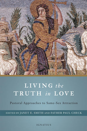 Living The Truth In Love: Pastoral Approaches To Samesex Attraction