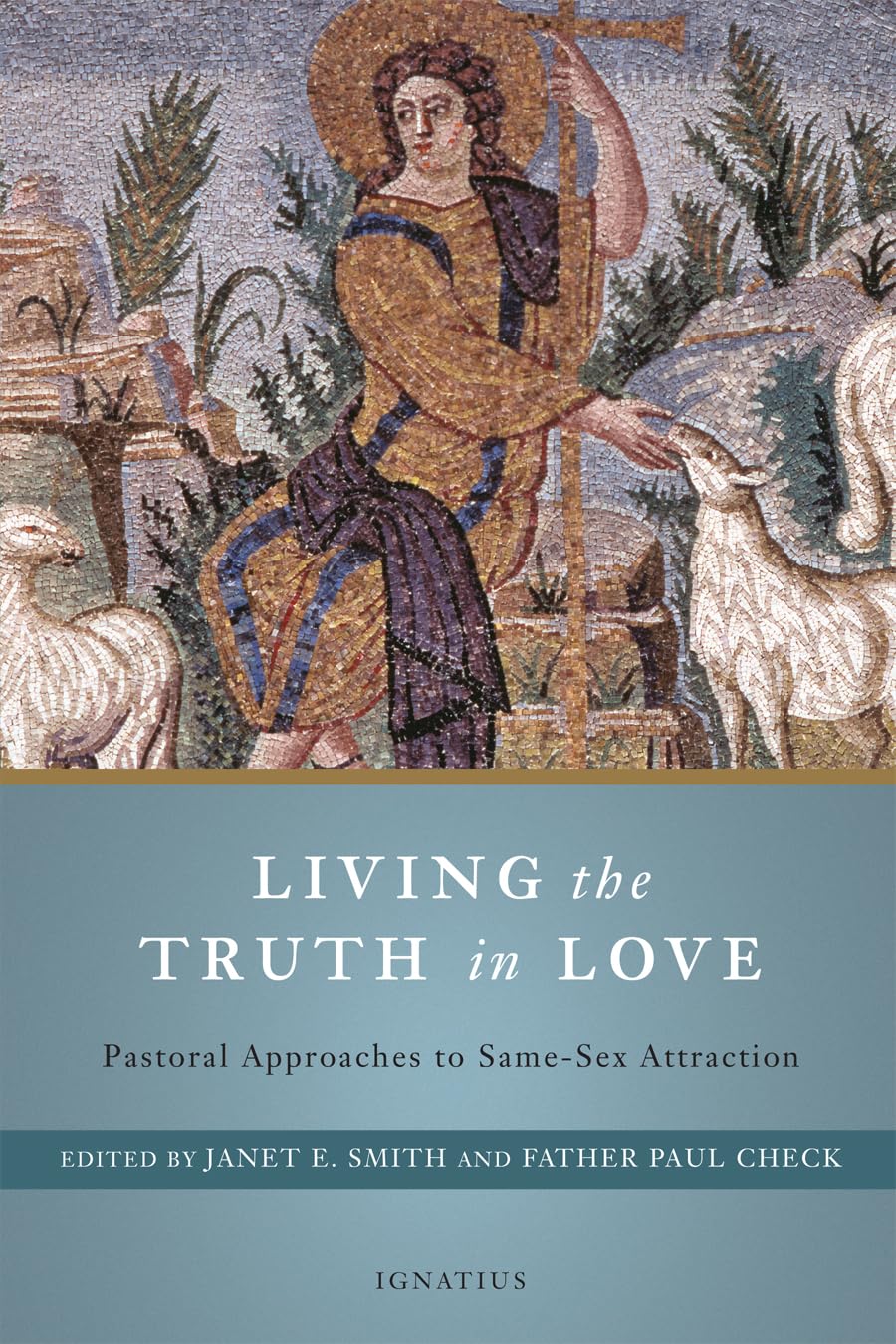 Living The Truth In Love: Pastoral Approaches To Samesex Attraction