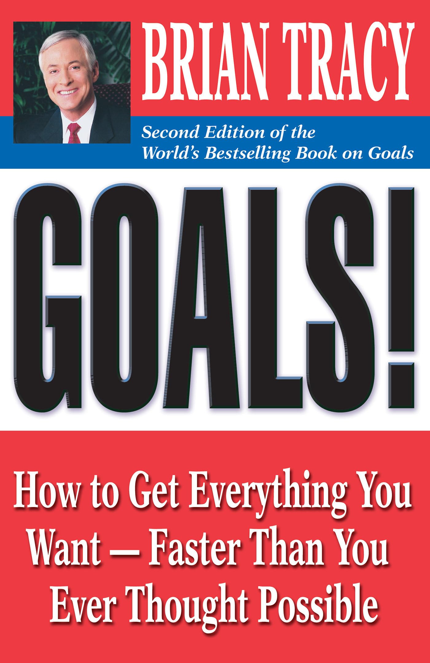 Goals!: How to Get Everything You Want  Faster Than You Ever Thought Possible
