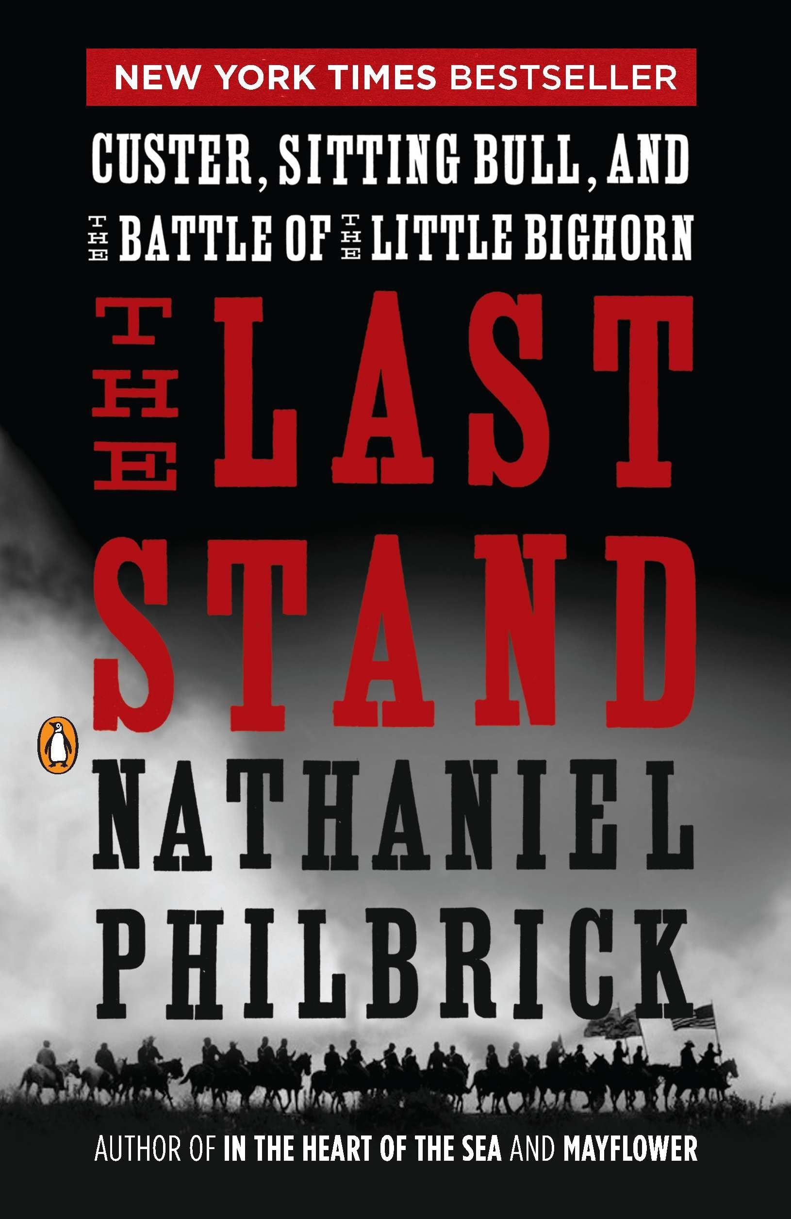 The Last Stand: Custer, Sitting Bull, And The Battle Of The Little Bighorn,New