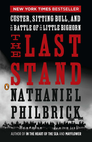 The Last Stand: Custer, Sitting Bull, And The Battle Of The Little Bighorn,New