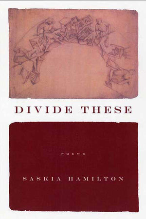 Divide These: Poems,New