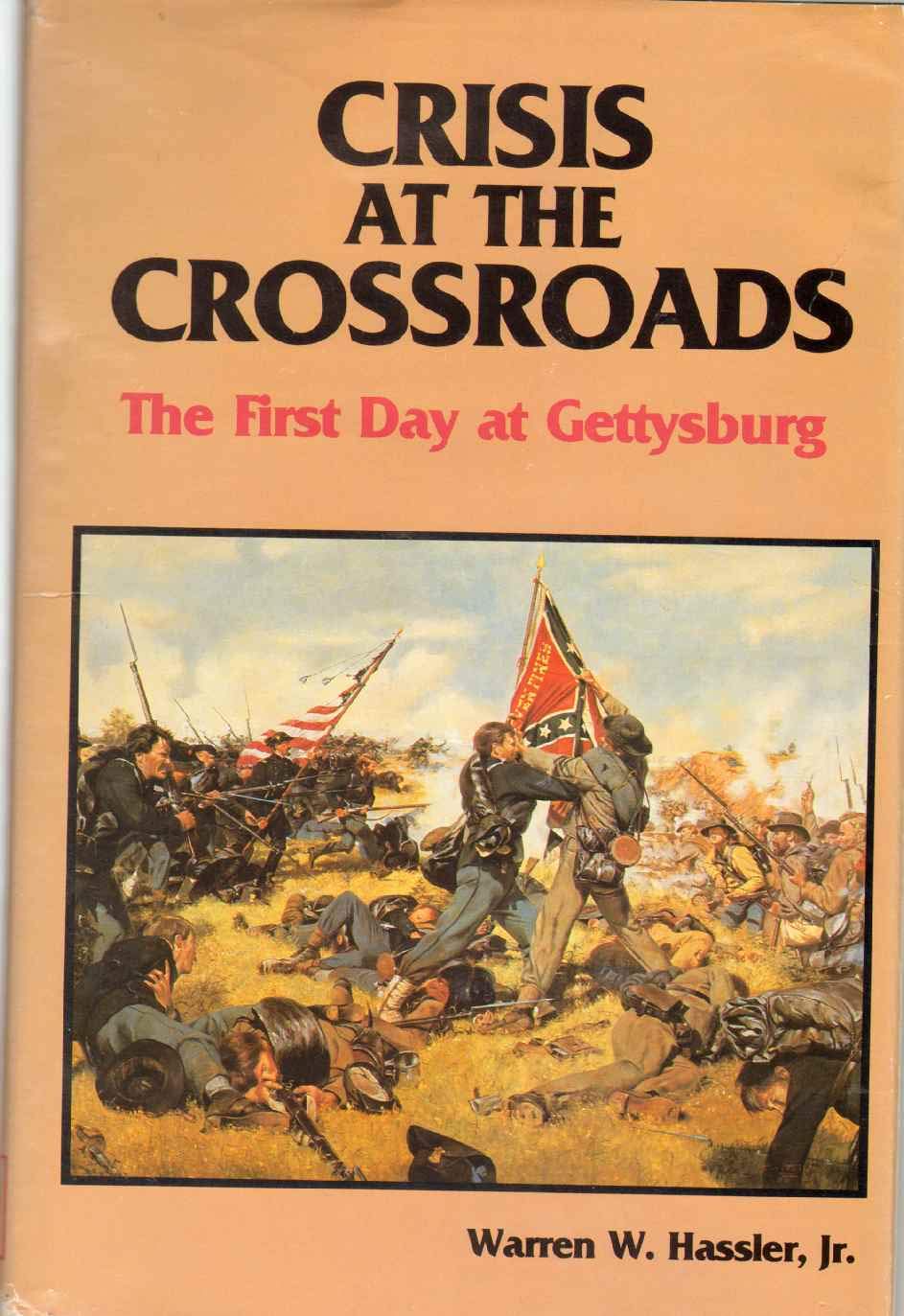 Crisis at the Crossroads: The First Day at Gettysburg,New