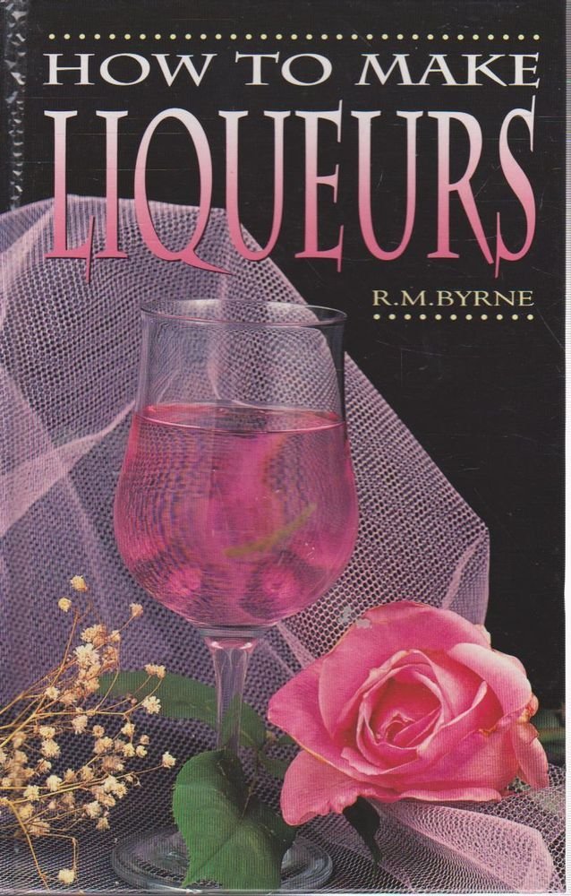 How to Make Liqueurs,New