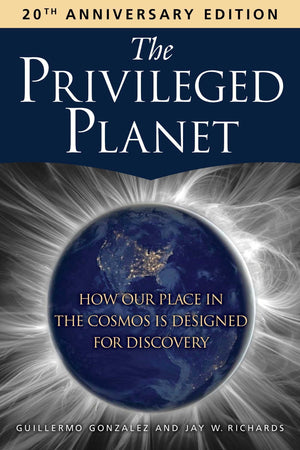 The Privileged Planet (20th Anniversary Edition): How Our Place in the Cosmos Is Designed for Discovery,New