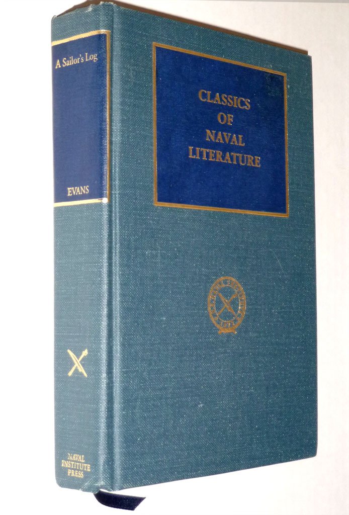 A Sailor's Log: Recollections of Forty Years of Naval Life (CLASSICS OF NAVAL LITERATURE),Used