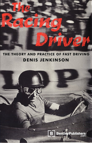 The Racing Driver: The Theory and Practice of Fast Driving,Used
