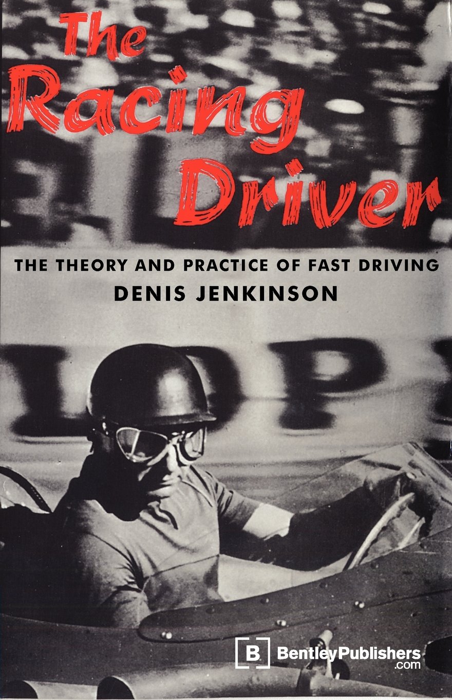 The Racing Driver: The Theory and Practice of Fast Driving,Used