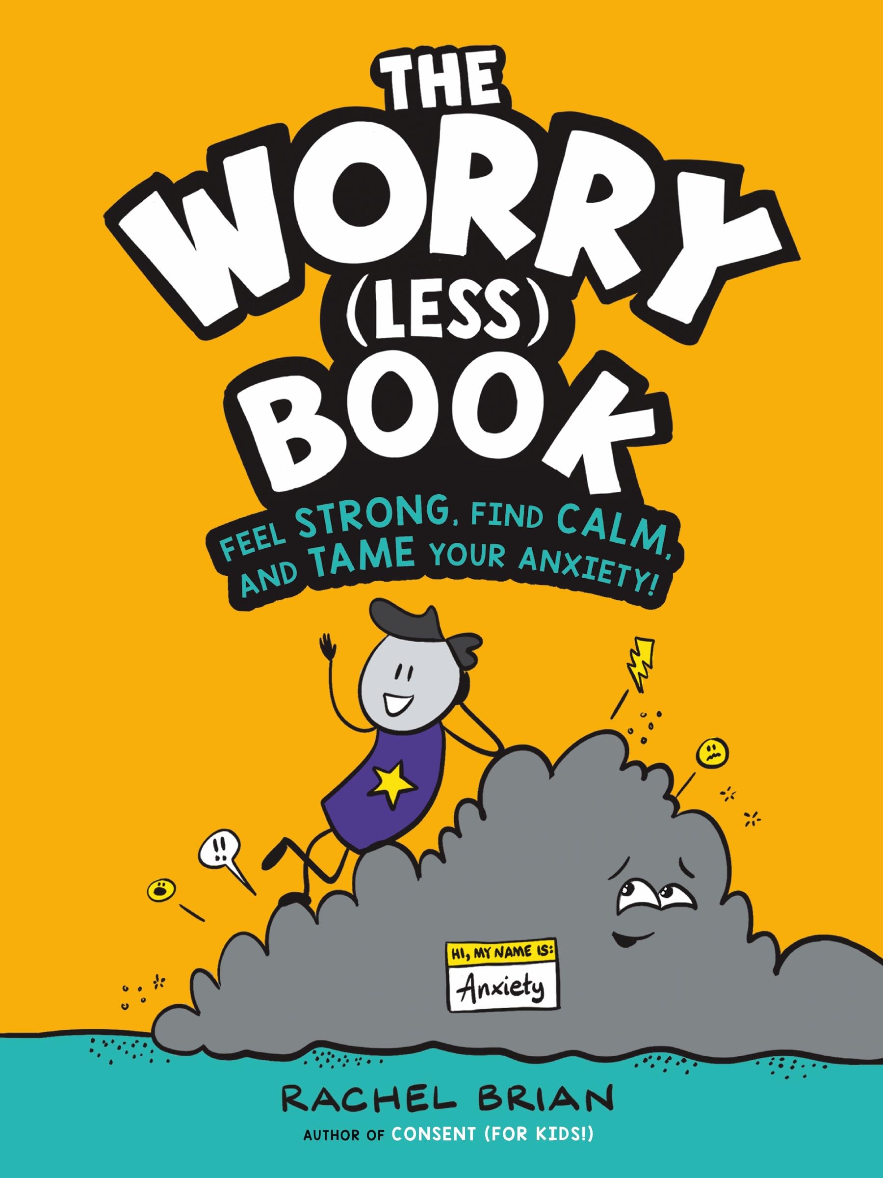 The Worry (Less) Book: Feel Strong, Find Calm, and Tame Your Anxiety! (A Be Smart About Book, 2),New