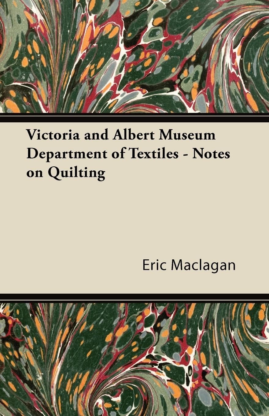 Victoria And Albert Museum Department Of Textiles  Notes On Quilting,New