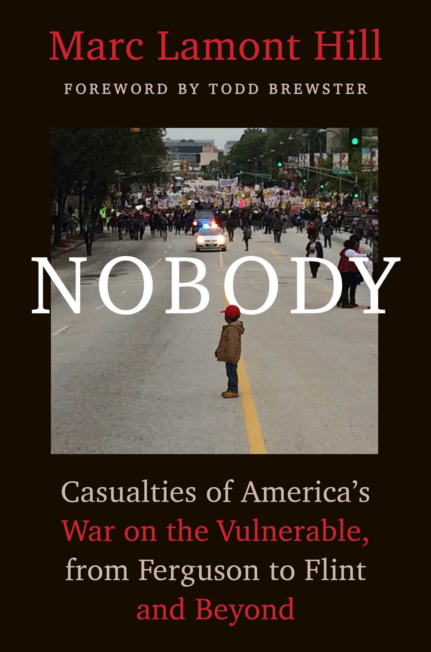 Nobody: Casualties of America's War on the Vulnerable, from Ferguson to Flint and Beyond,Used