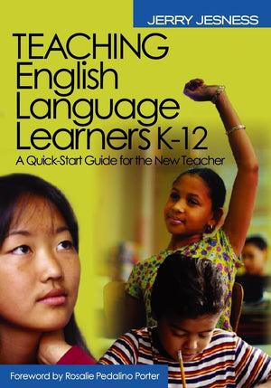 Teaching English Language Learners K12: A QuickStart Guide for the New Teacher,New