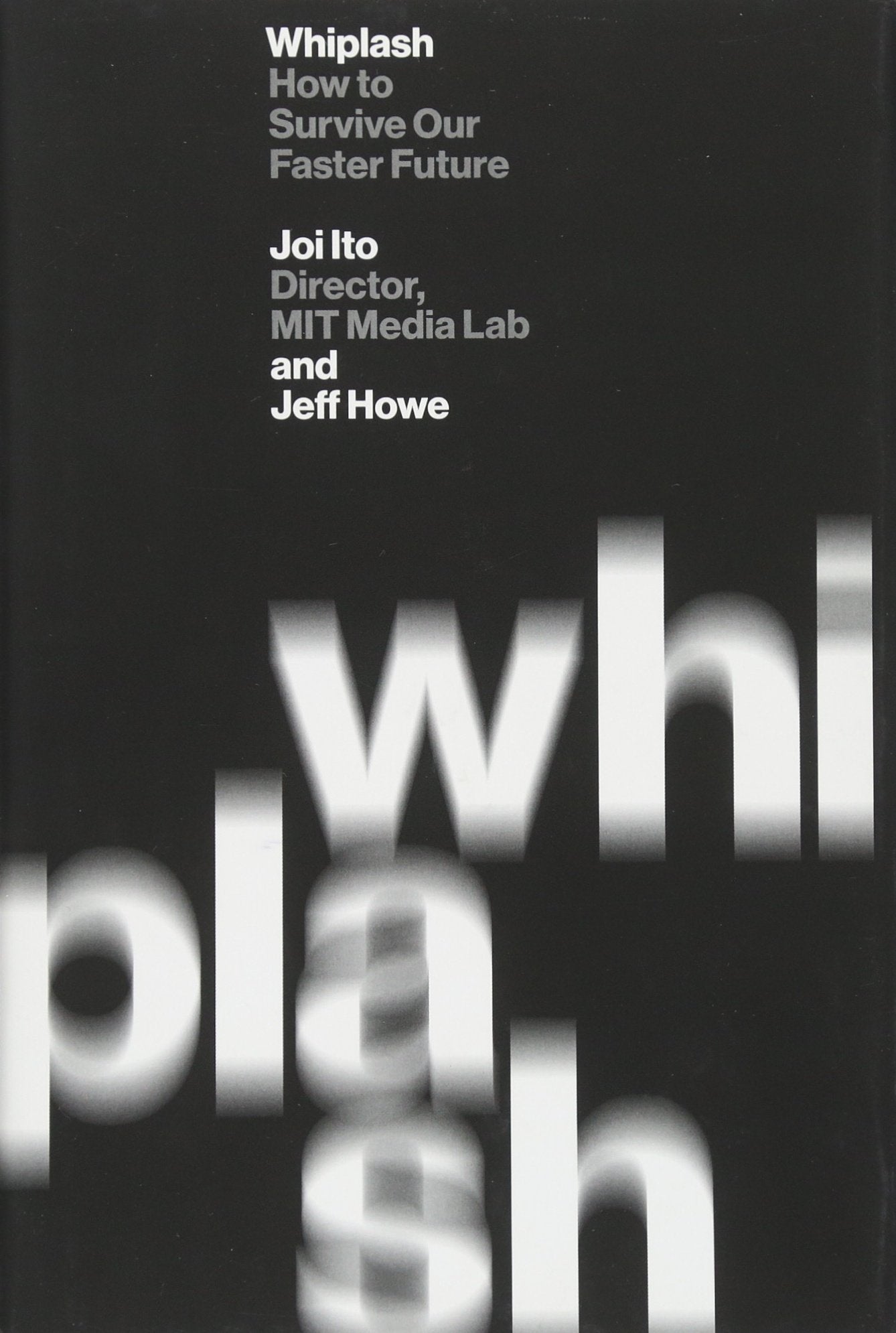 Whiplash: How To Survive Our Faster Future