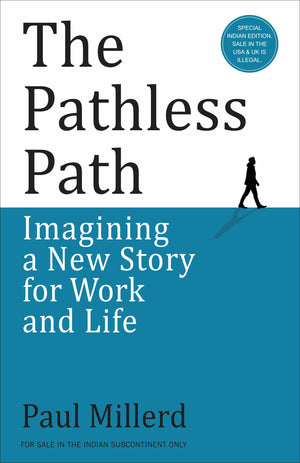The Pathless Path: Imagining A New Story For Work And Life (English)