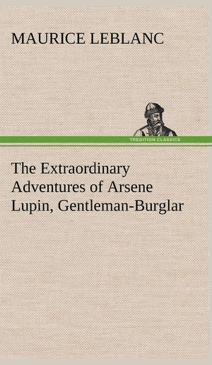 The Extraordinary Adventures of Arsene Lupin, GentlemanBurglar,Used