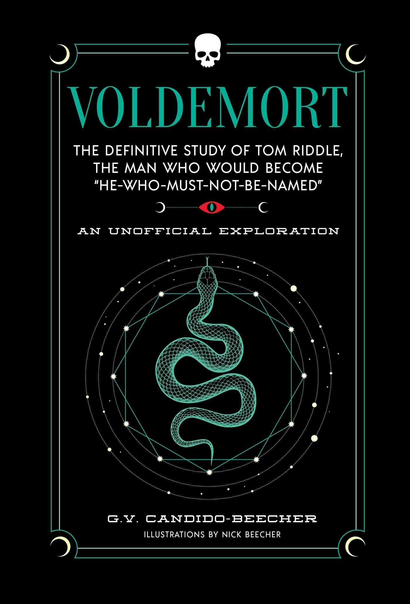 Voldemort: The Definitive Study Of Tom RiddleThe Man Who Would Become He Who Must Not Be Named (The Unofficial Harry Potter Char