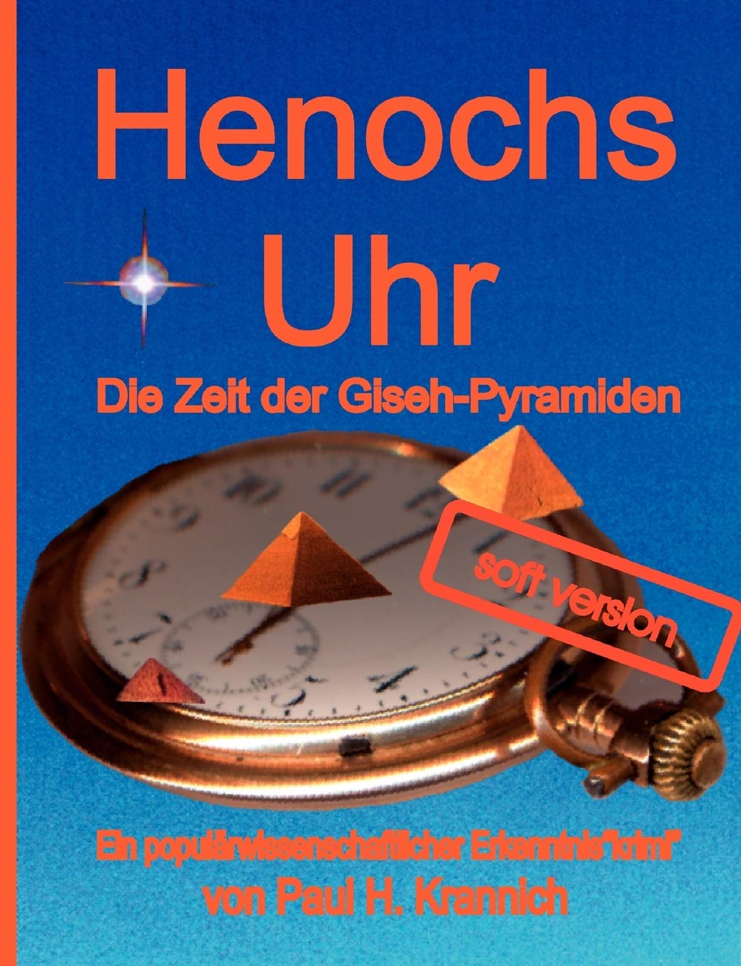 Henochs Uhr: Die Zeit der GisehPyramiden (German Edition),Used