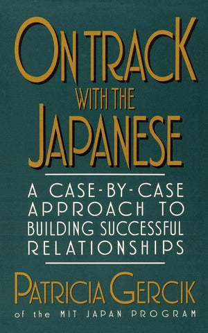 On Track with the Japanese: A CaseByCase Approach to Building Successful Relationships,Used