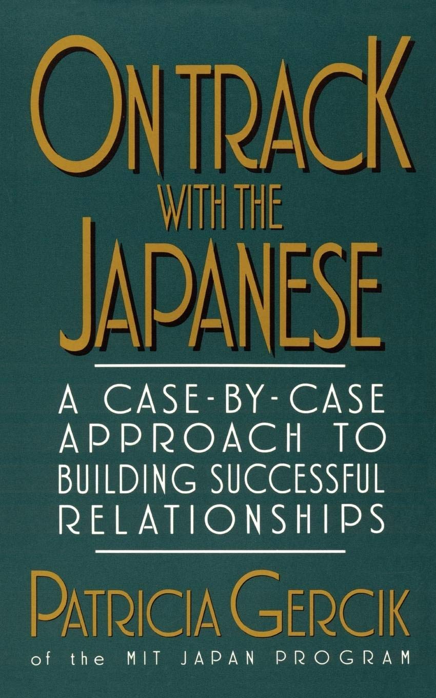 On Track with the Japanese: A CaseByCase Approach to Building Successful Relationships,Used