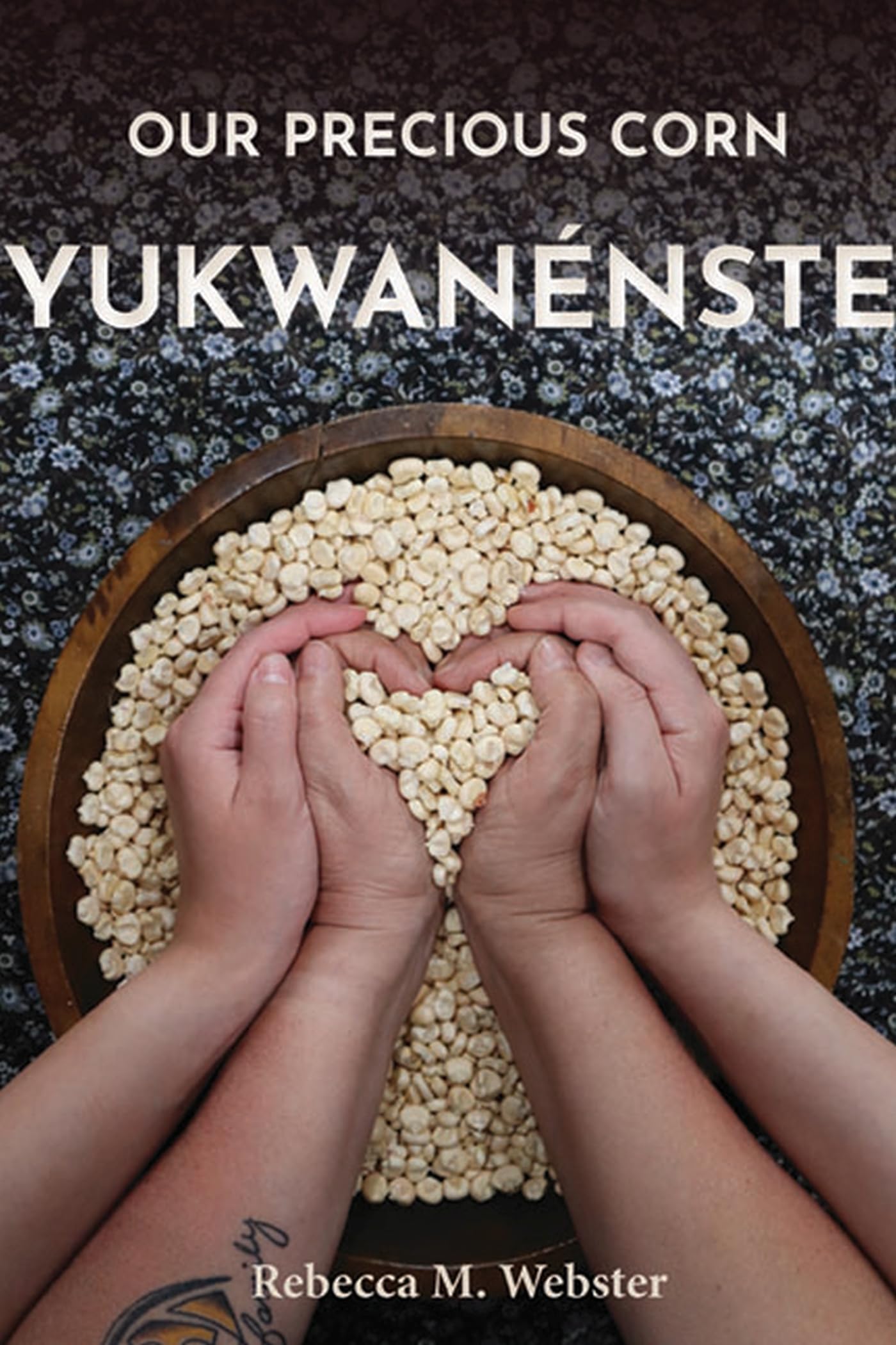 Our Precious Corn: Yukwannste (Makwa Enewed),Used