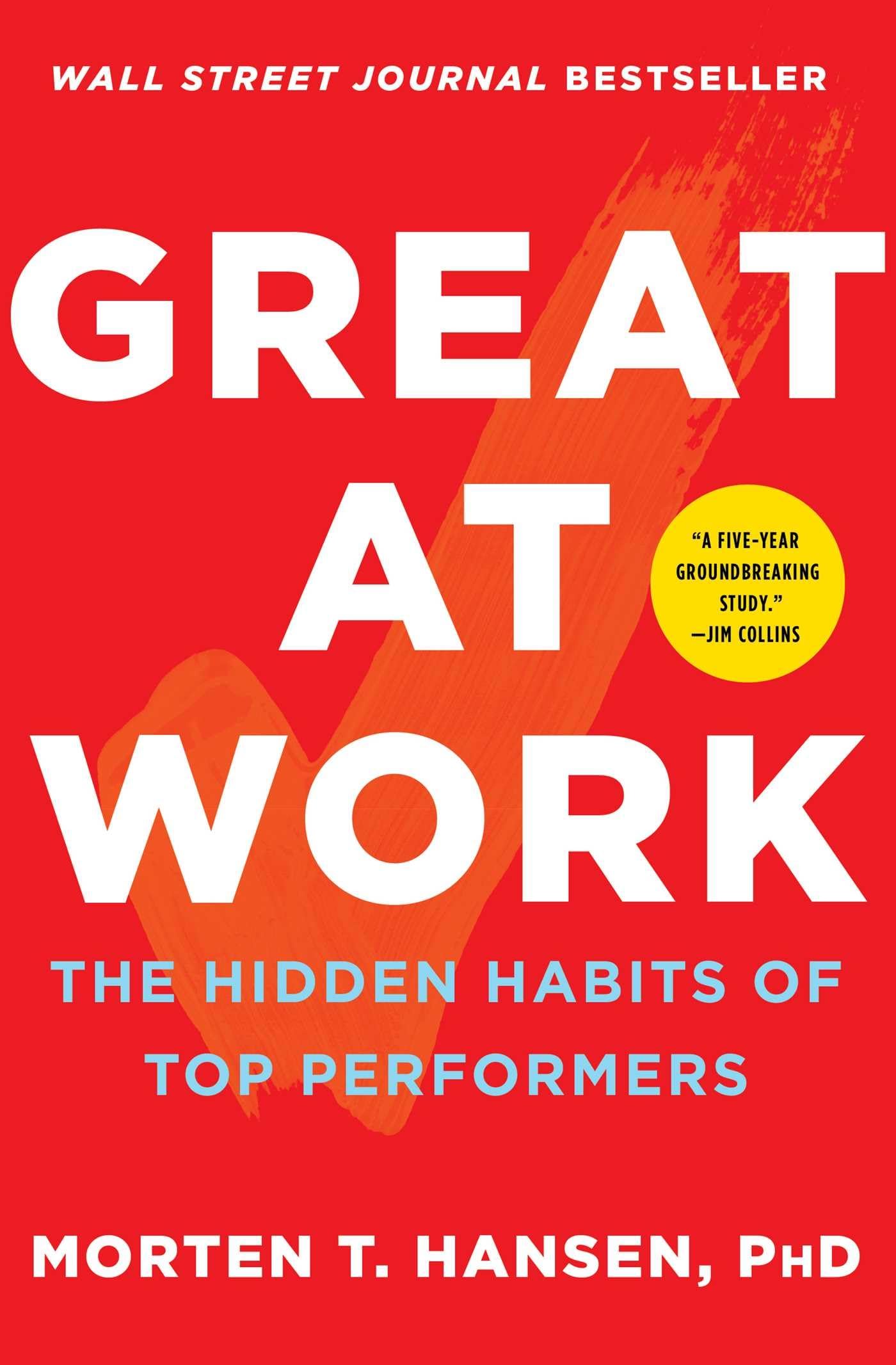 Great at Work: The Hidden Habits of Top Performers,New