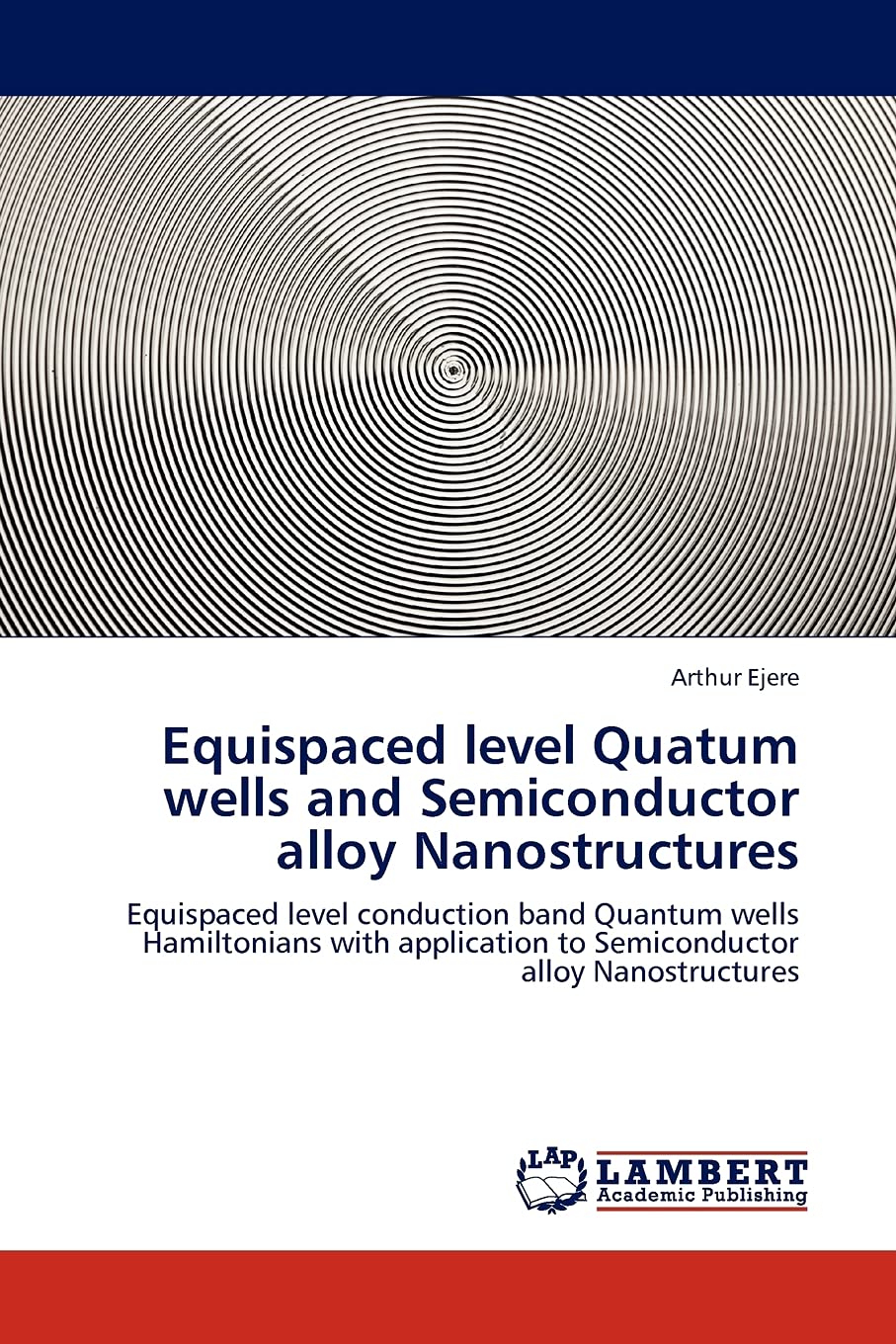 Equispaced level Quatum wells and Semiconductor alloy Nanostructures: Equispaced level conduction band Quantum wells Hamiltonian,Used