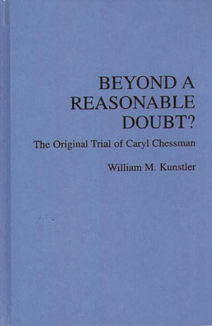 Beyond a Reasonable Doubt?: The Original Trial of Caryl Chessman,Used