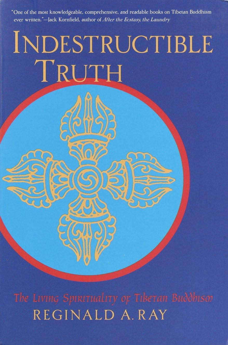 Indestructible Truth: The Living Spirituality of Tibetan Buddhism (World of Tibetan Buddhism, Vol. 1),New